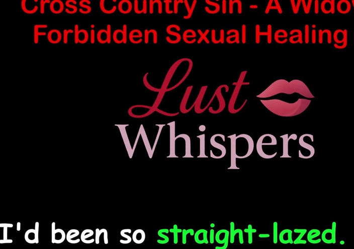 LustWhispers: Cross Country Sin: sexuální léčení vdovce, část 92 - anglický audio sexuální příběh