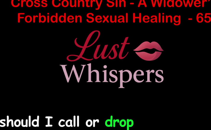LustWhispers: Cross Country Sin a Widower’s Illicit Sexual Healing Part 65 - English...