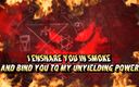 Goddess Misha Goldy: I Ensnare You in Smoke and Bind You to My...