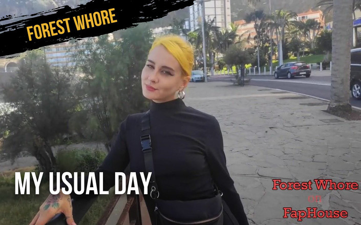 Forest-Whore: Мой обычный день