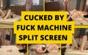 Mistress BJQueen: Cucked by Fuck Machine Split Screen