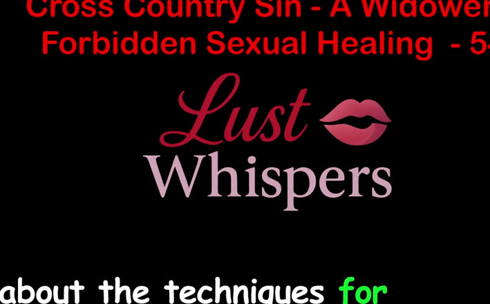 LustWhispers: Cross Country Sin a Widower’s Illicit Sexual Healing Part 54 - English...