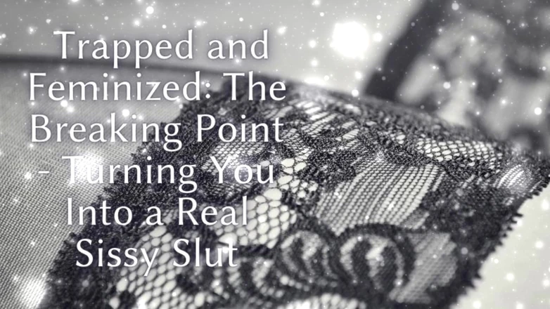 Goddess Misha Goldy: Trapped and Feminized - the Breaking Point - Turning You Into a...