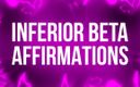 Femdom Affirmations: Khẳng định beta kém hơn