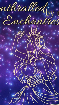 Enthralled by the Enchantress