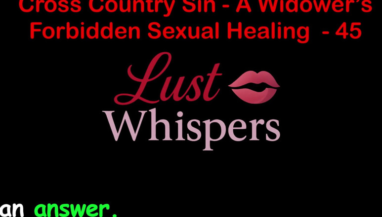 LustWhispers: Cross Country Sin: a Widower’s Illicit Sexual Healing Part 45 - English...