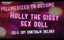Camp Sissy Boi: Mesmerized to Become Holly the Sissy Sex Doll
