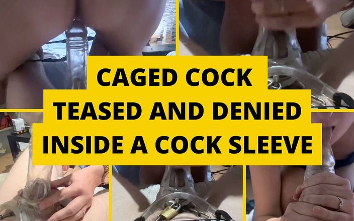 Mistress BJQueen: Caged Cock Teased and Denied Inside a Cock Sleeve