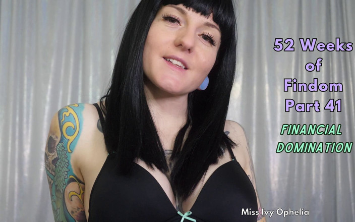 Miss Ivy Ophelia: 52 týdnů Findom, část 41 - Finanční dominance JOI