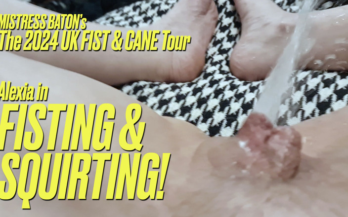 MistressBaton: Alexia v fistingu a stříkání!