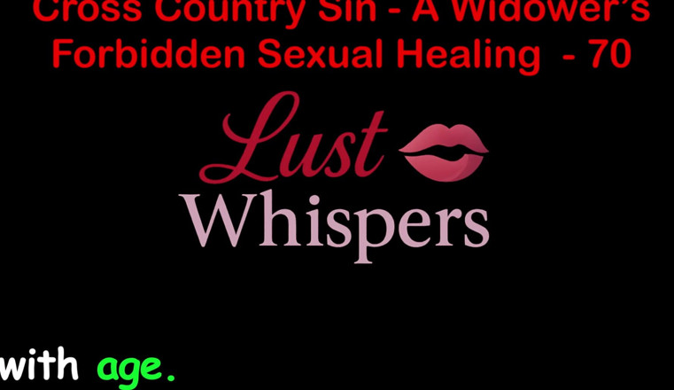 LustWhispers: Cross Country Sin a Widower’s Forbidden Sexual Healing Part 70 - English...