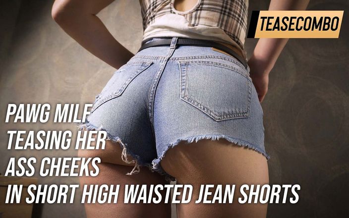 Teasecombo 4K: Pawg MILF Teases Her Ass Cheeks In Short Jeans Shorts