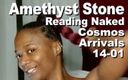 Cosmos naked readers: Amethyst Stone Reading Naked the Cosmos Arrivals 14-01