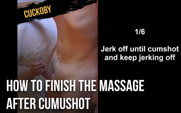 Cuckoby: Thai massage instruction - How to finish the massage after cumushot