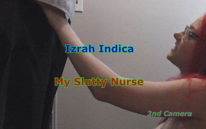 Average Joe Says Lets Fuck: Izrah Indica - Min Slampiga Sjuksköterska 2: a Kamera