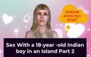 English audio sex story: Sex with a 18-year-old Indian Boy in an Island Part 2 - English...