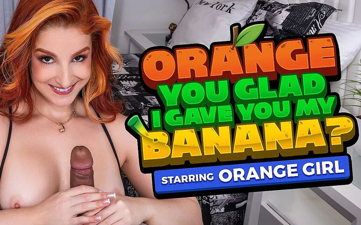 Brasil VR: Orange You Glad I Gave You My Banana?