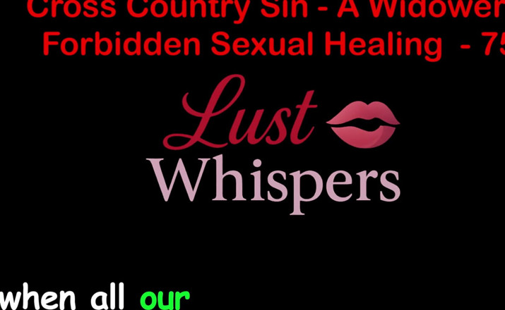 LustWhispers: Cross Country Sin a Widower’s Forbidden Sexual Healing Part 75 - English...