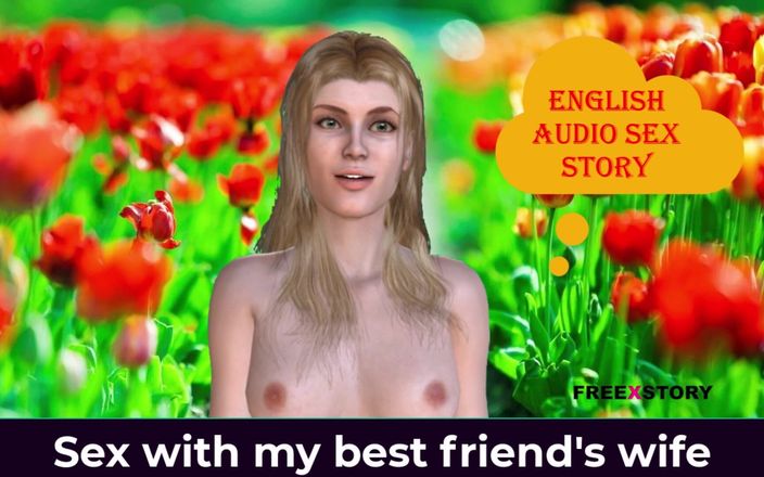 English audio sex story: Sex with My Best Friend&amp;#039;s Wife - English Audio Sex Story