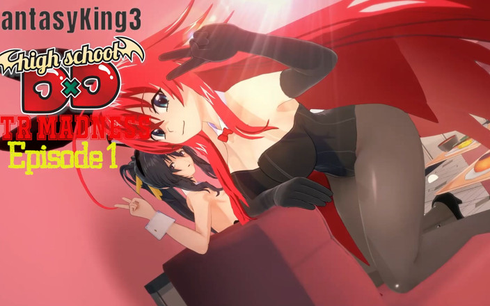 Fantasy king: Hs Dxd Ntr Madness Episode 1