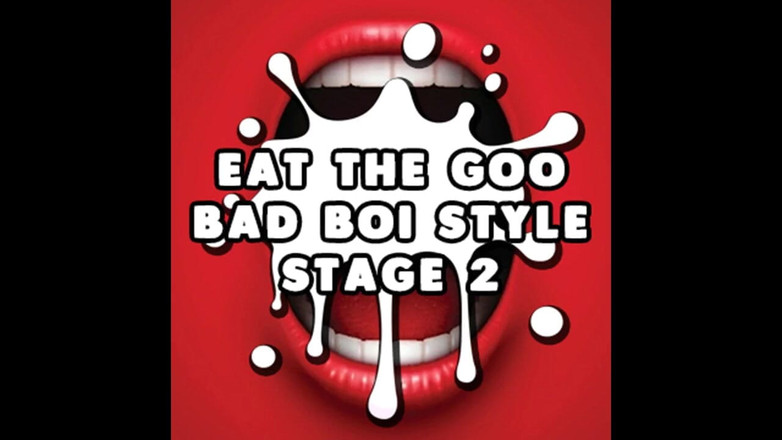 Campsissyboi: Mangia il Goo Bad Boi style stage 2