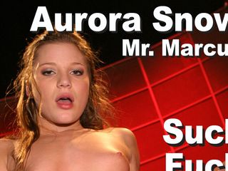 Edge Interactive Publishing: Aurora Snow &amp; Mr. Marcus suck fuck anal facial