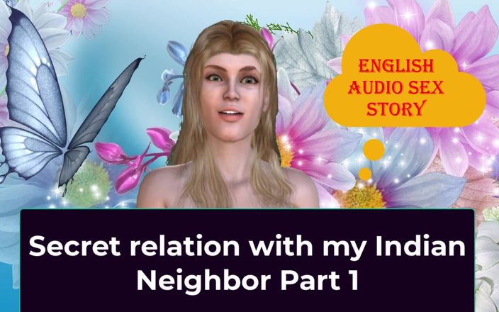 English audio sex story: Secret Relation with My Indian Neighbor Part 1 - English Audio Sex...