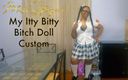 Miss Safiya: My Itty Bitty bitch doll - custom