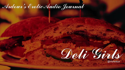Viz Ardour: Ardour Erotic Audio Journal | Deli Girls