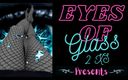 Eyes of Glass 2 XS: Just a Lil Teaser Vid