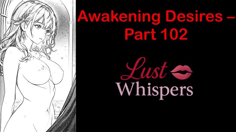 LustWhispers: Пробуждение желаний - часть одна сто вторая - английская аудио-история с субтитрами