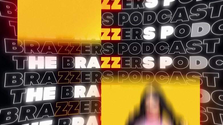 The Brazzers Podcast: The Brazzers Podcast: Episode 8