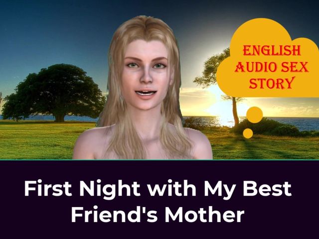 First Night with My Best Friend's Stepmother - English Audio Sex Story (English audio sex story)