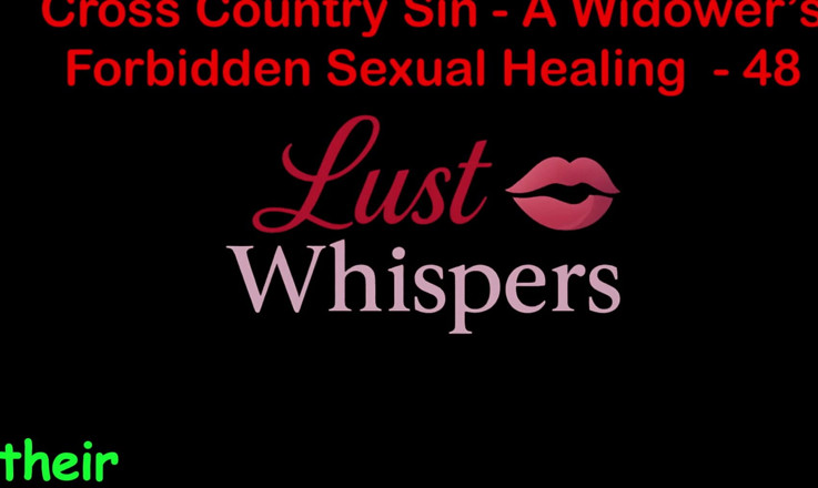 LustWhispers: Cross Country Sin: a Widower’s Illicit Sexual Healing Part 48 - English...