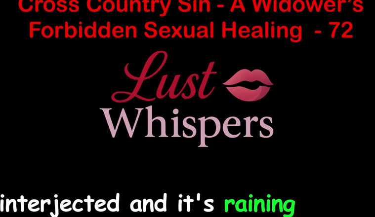 LustWhispers: Cross Country Sin: a Widower’s Forbidden Sexual Healing Part 72 - English...