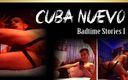 Cuba Nuevo: Badtime Stories I