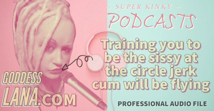 Campsissyboi: Audio only - Kinky podcast 20 - Training you to be the sissy...