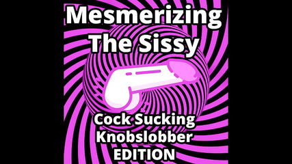 Campsissyboi: POUZE AUDIO - Okouzlující sissy sání ptáka knoflík-slintající edice