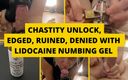 Mistress BJQueen: Chastity Unlock, Edged, Ruined, Denied with Lidocaine Numbing Gel