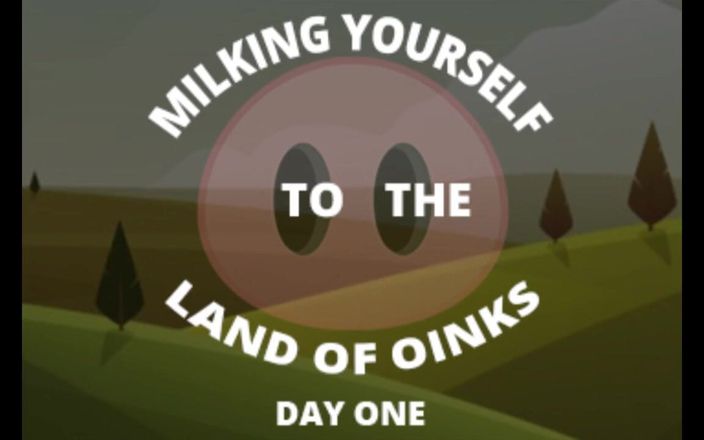 Campsissyboi: Milking Yourself to the Land of Oinks First Day