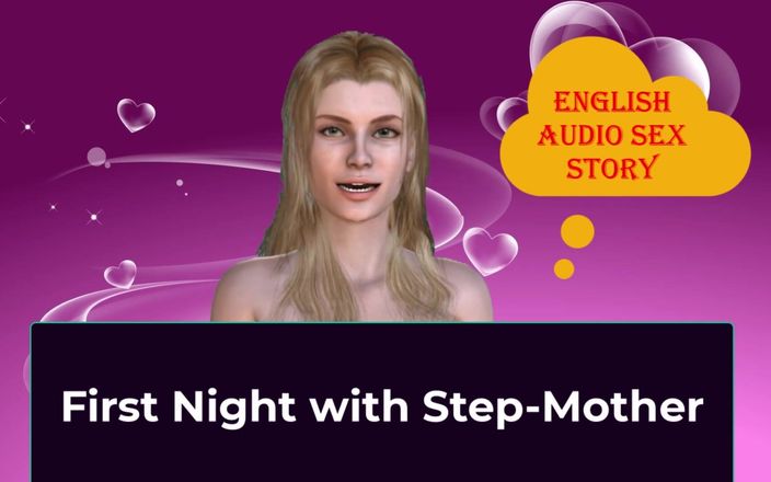 English audio sex story: Primera noche con madrastra - historia de sexo en inglés