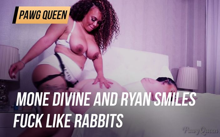Pawg Queen: Mone Divine and Ryan Smiles fuck like rabbits