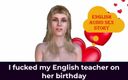English audio sex story: I Fucked My English Teacher on Her Birthday - English Audio...